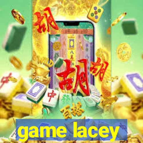 game lacey